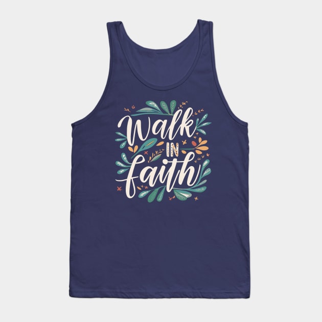 Walk In Faith Tank Top by erock